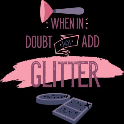 When In Doubt, Just Add Glitter Thumbnail